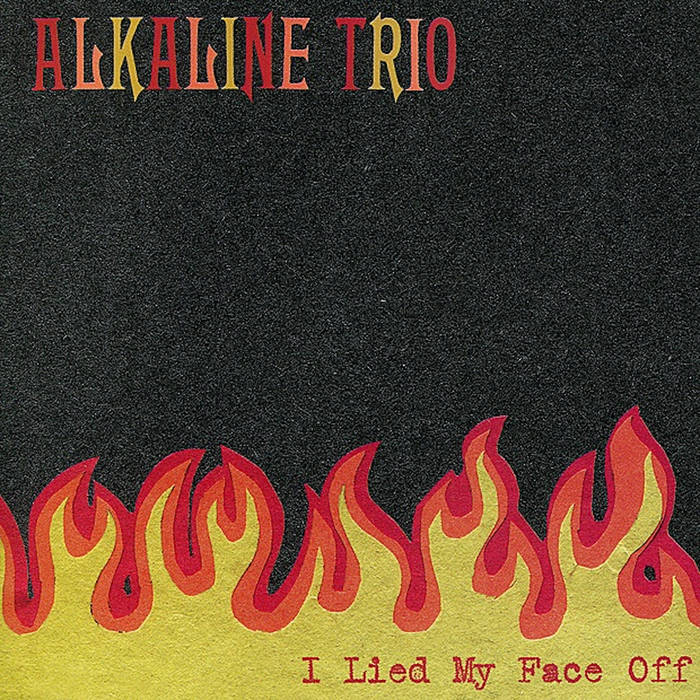 Alkaline Trio I Lied My Face Off USオリジナル I Lied My Face Off | Alkaline Trio