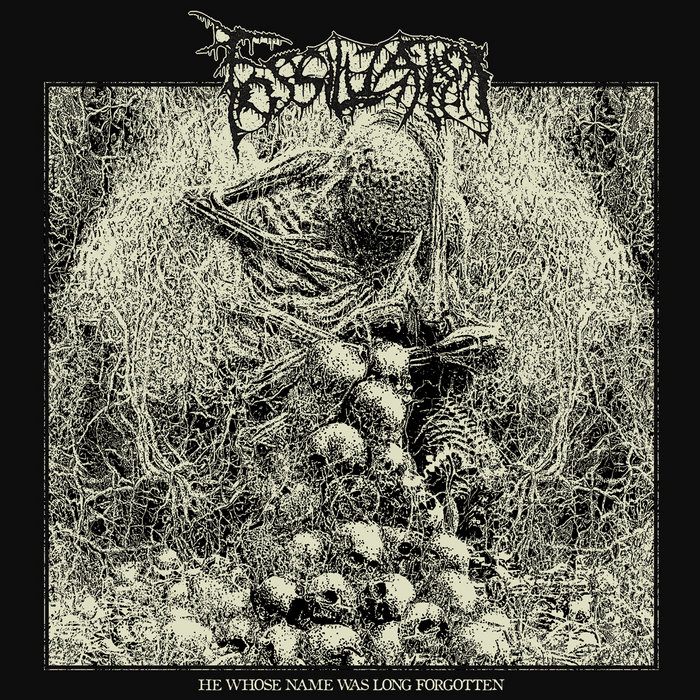 He Whose Name Was Long Forgotten | Fossilization | Everlasting Spew Records
