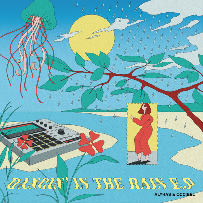 Dancin' In The Rain EP | Alyhas & Occibel | Increase the Groove