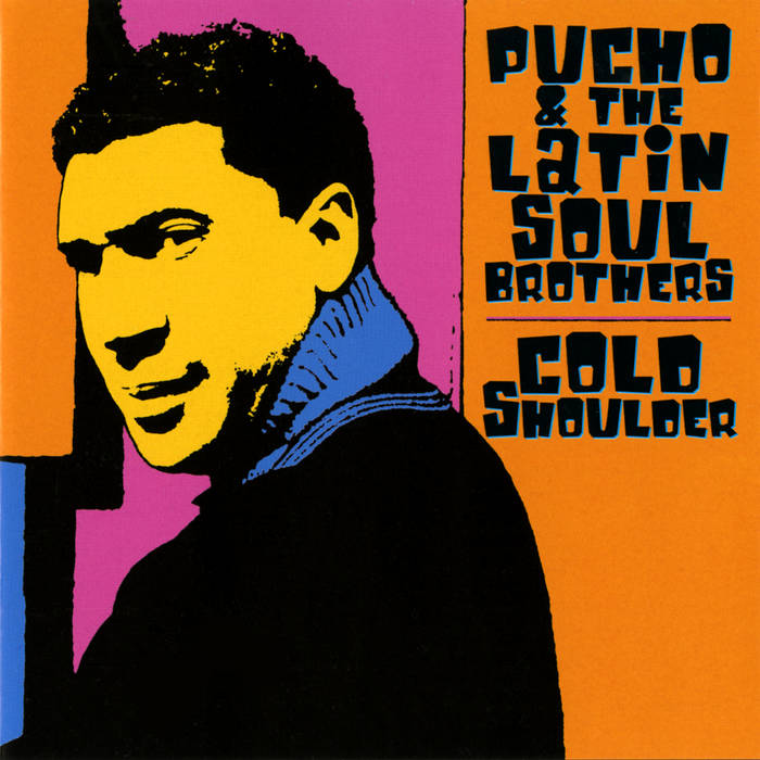 Cold Shoulder | Pucho And The Latin Soul Brothers