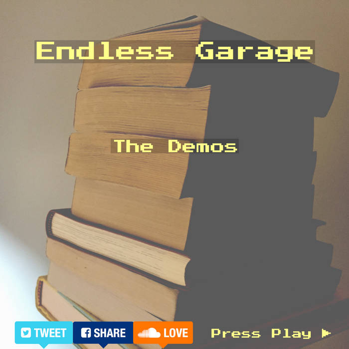 The Demos Endless Garage