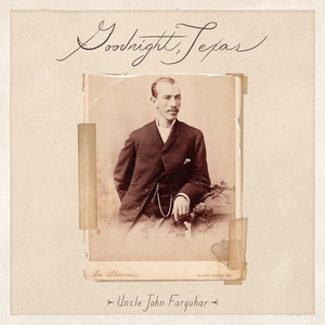 Goodnight, Texas — Uncle John Farquhar