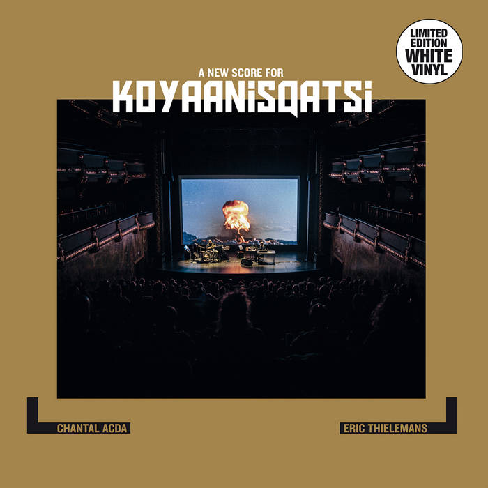 Koyaanisqatsi a New Score Chantal Acda and Eric Thielemans