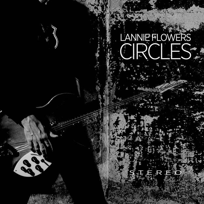 Circles | Lannie Flowers | Big Stir Records