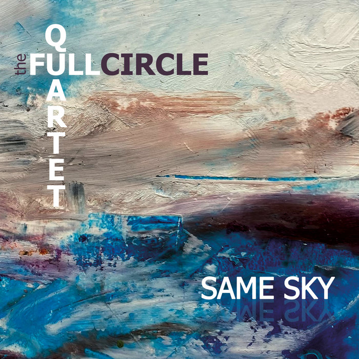 Same Sky | The Full Circle Quartet