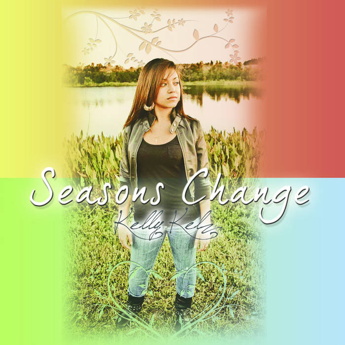 Seasons Change Kelly Kelz