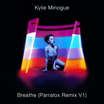 Kylie Minogue - Breathe (Parralox Remix V1)