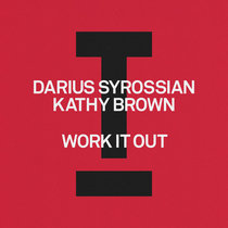 Darius Syrossian, Kathy Brown — Work It Out (Extended Mix)
