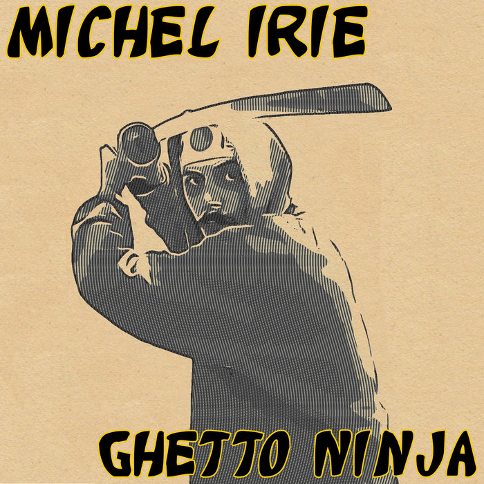 ghetto-ninja-michel-irie