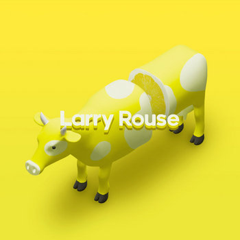Lemon Cow - EP | Larry Rouse