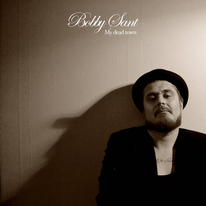 My Dead Town | Bobby Sant | Transubstans Records