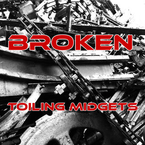 Toiling Midgets — Broken