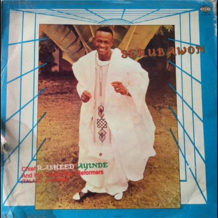 Talazo Serubawon | Alhaji Chief Rasheed Ayinde And His Talazo Fuji Reformers