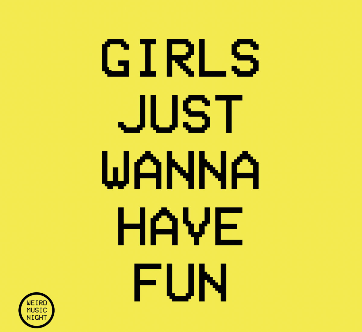 Girls Just Wanna Have Fun | Various Weirdos | Weird Music Night