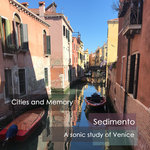 Sedimento - a sonic study of Venice