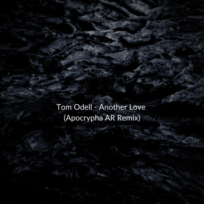 Tom Odell - Another Love (Apocrypha AR Remix) | Apocrypha (AR)