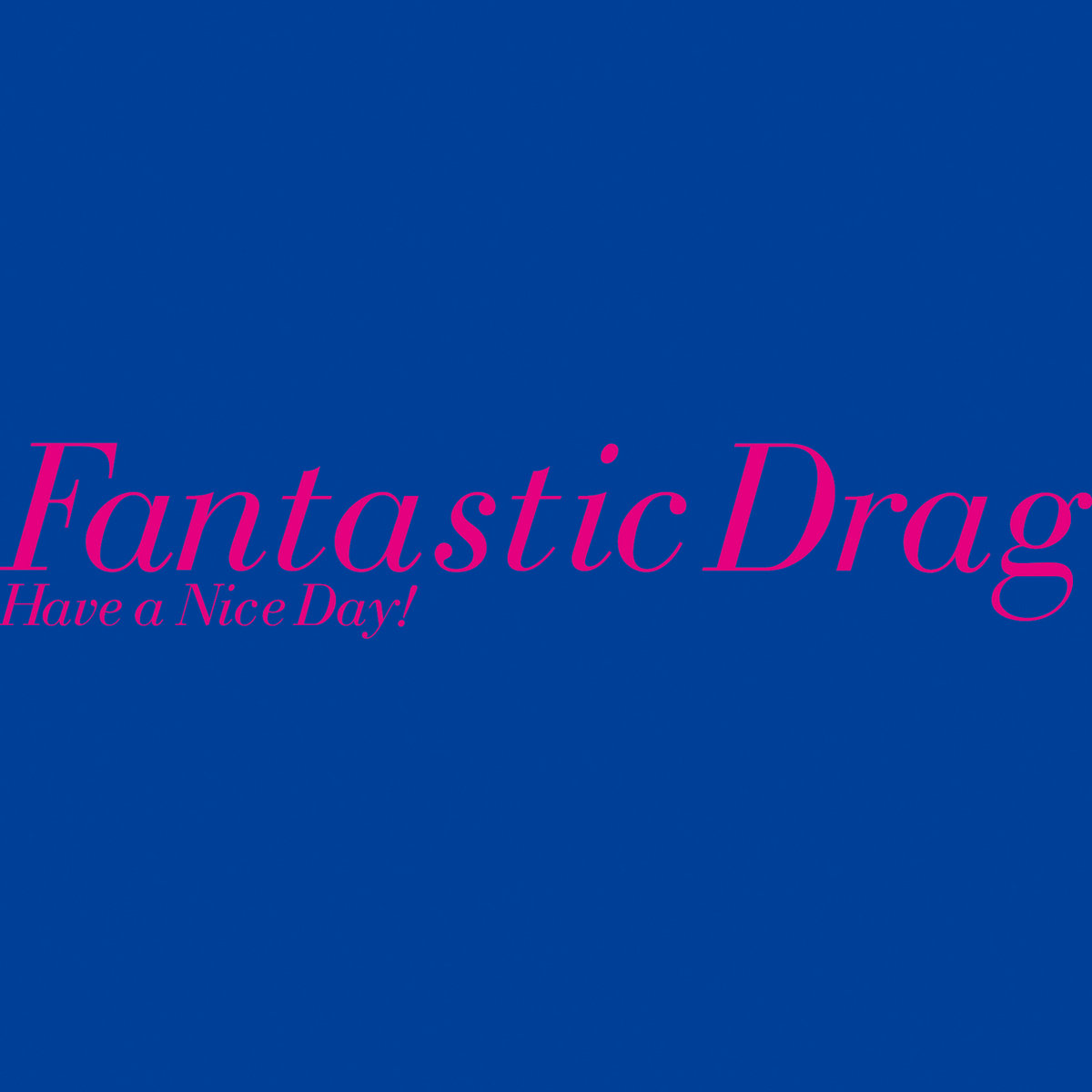 Fantastic Drag feat.大森靖子 | Have a Nice Day! | Virgin Babylon