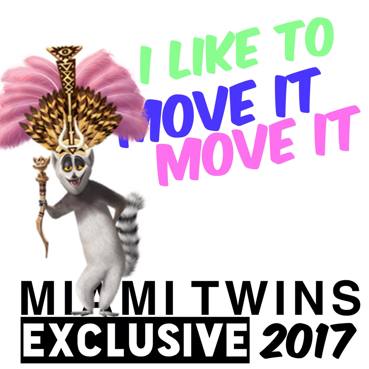 I like to move it mix. I like to move it.