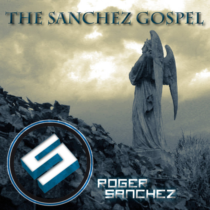 The Sanchez Gospel | Roger Sanchez