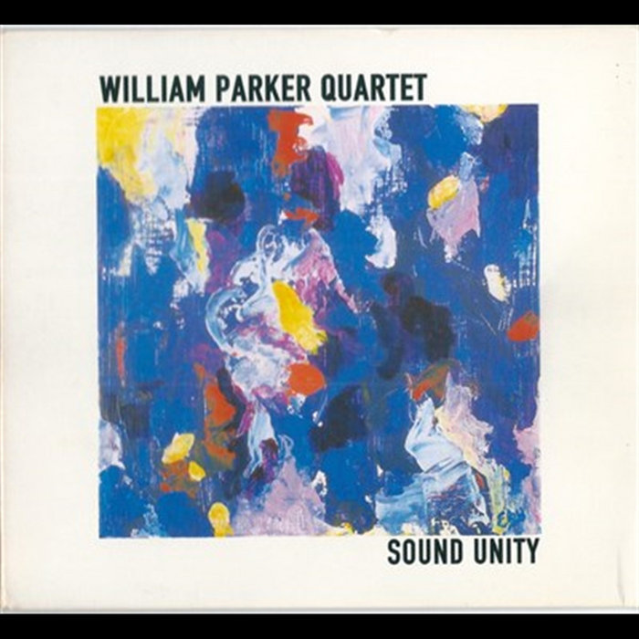 Sound Unity | William Parker Quartet