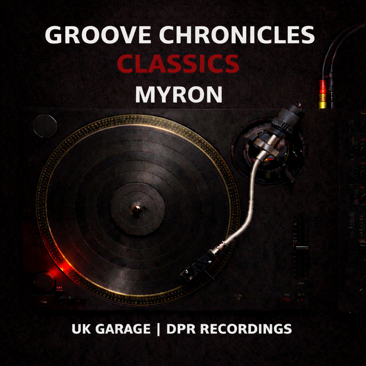 Groove Chronicles:Myron (original mix) UK Garage [CLASSIC] | DPR