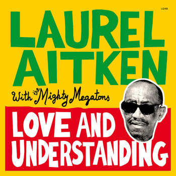 LAREINE　Chantons I am amour Love And Understanding | Laurel Aitken with The Mighty Megatons