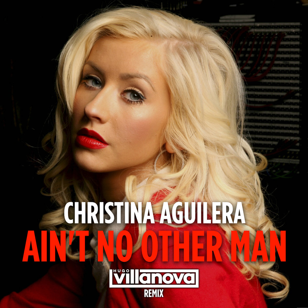 Christina Aguilera - Ain't No Other Man (Hugo Villanova Remix) | Hugo  Villanova