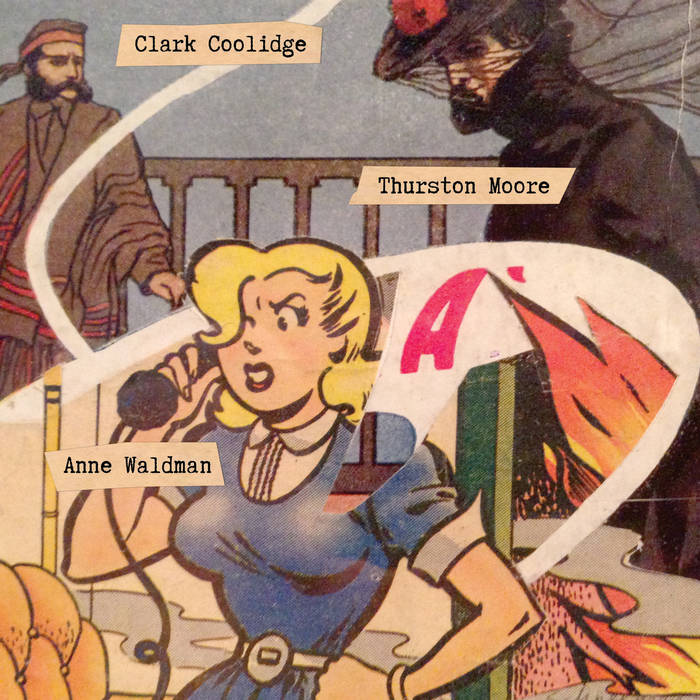 Comes Through in the Call Hold | Clark Coolidge + Thurston Moore + Anne  Waldman | Fast Speaking Music