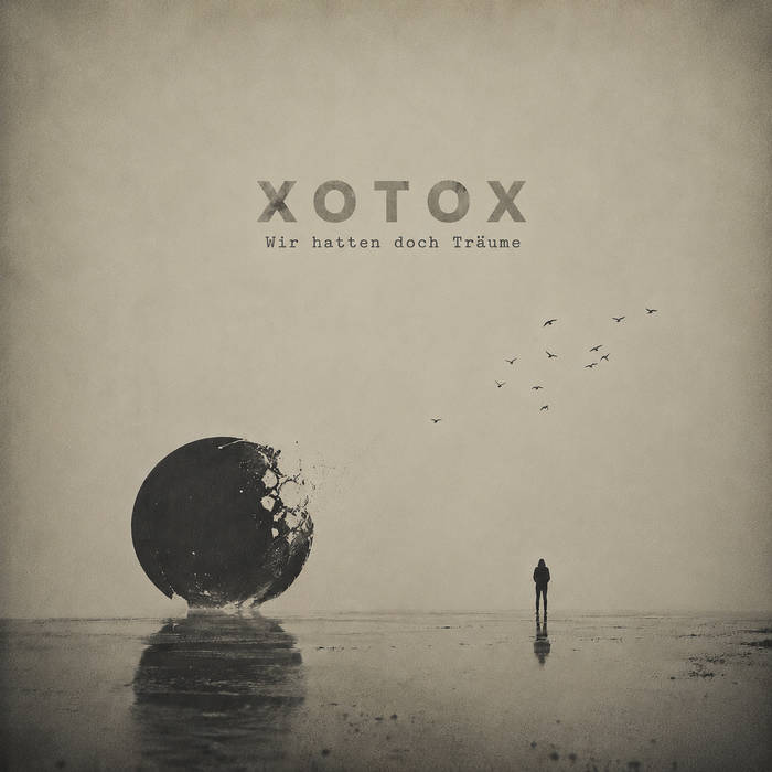 Wir hatten doch Träume di Xotox