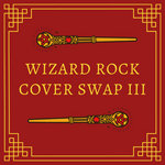 Wizard Rock Cover Swap III
