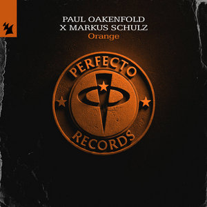 Paul Oakenfold — OrangePaul Oakenfold x Markus Schulz