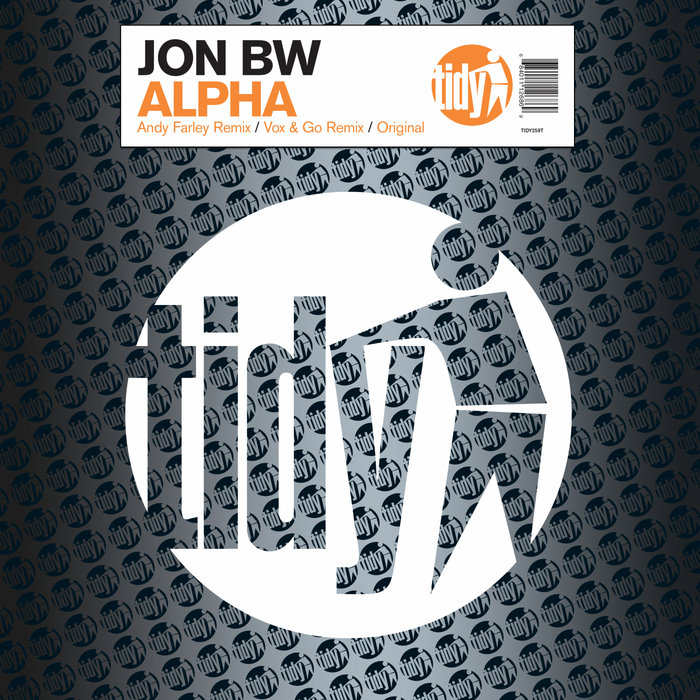 Alpha | Jon BW, Andy Farley, Vox & Go | Tidy Trax
