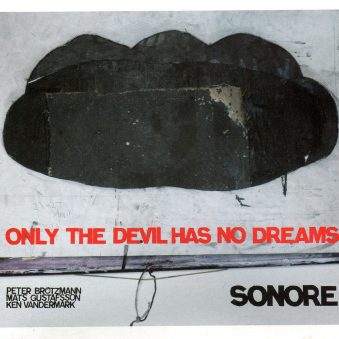 Only the Devil has no Dreams | SONORE | mats gustafsson