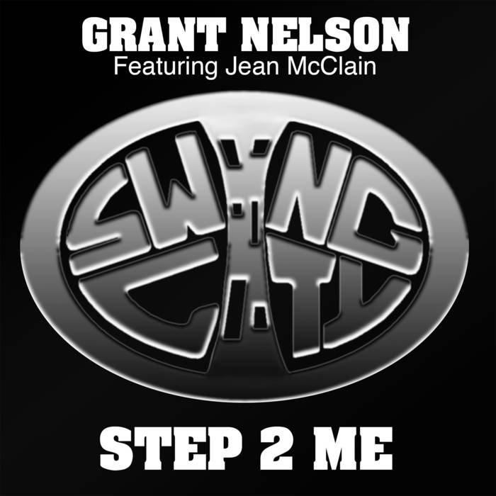 Step 2 Me | Grant Nelson featuring Jean McClain | Grant Nelson