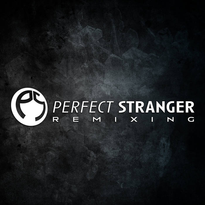 Perfect Stranger Remixing Various Artists Perfect Stranger
