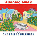 RUNNING AWAY with The Happy Somethings (ALBUM)