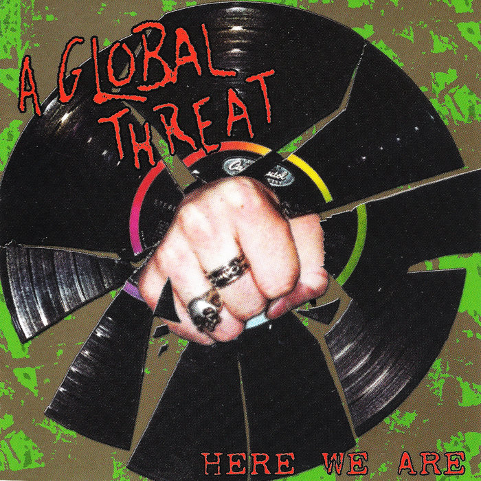 A GLOBAL THREAT - HERE WE ARE レコード LP Here We Are | A GLOBAL THREAT | PUNK CORE RECORDS