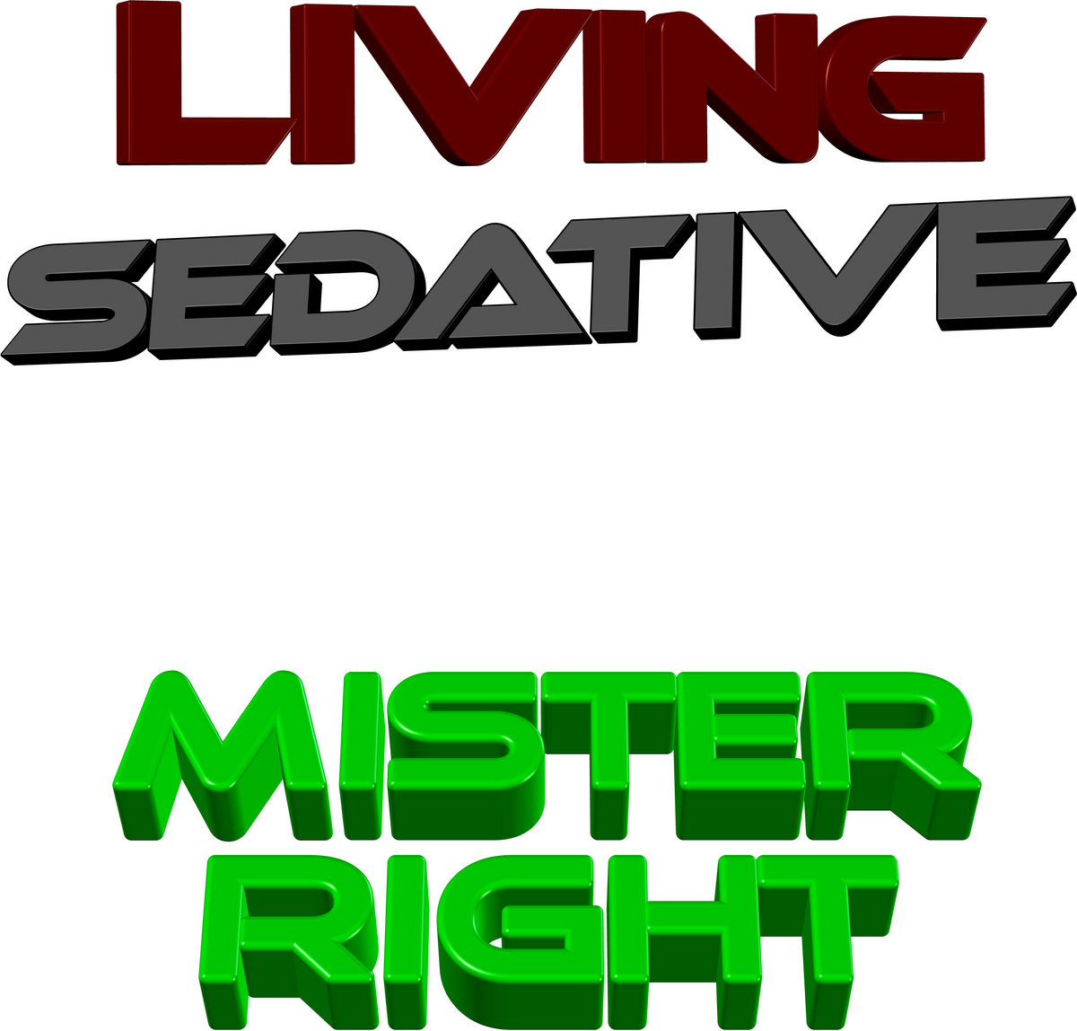 Mister Right Living Sedative