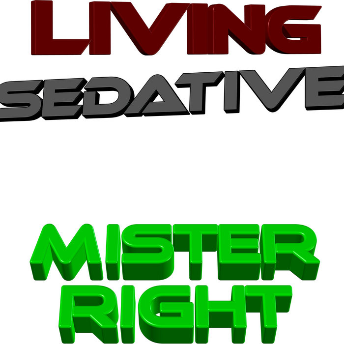 Mister Right Living Sedative