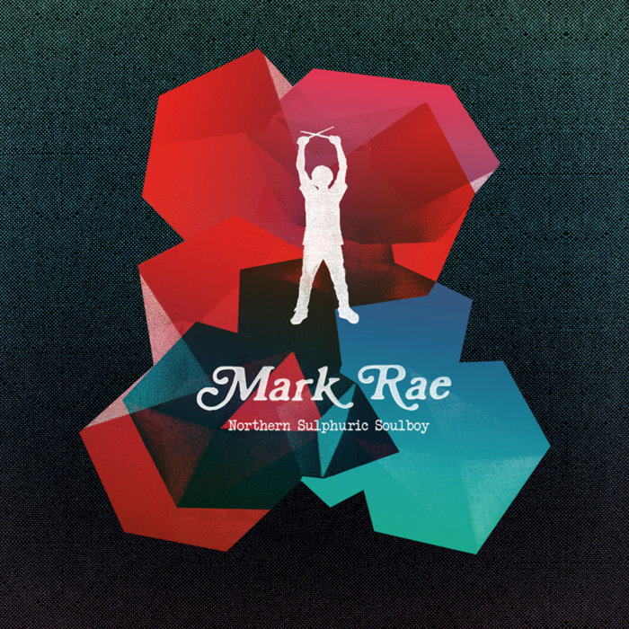 Northern Sulphuric Soulboy | Mark Rae