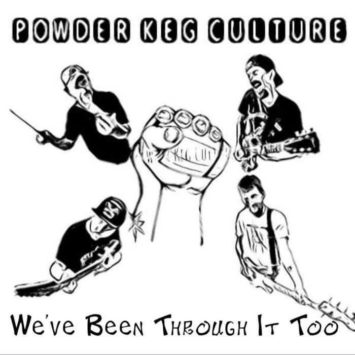 We've Been Through It Too Powder Keg Culture