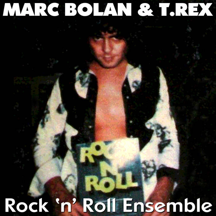 Rock'n'Roll Ensemble - Marc Bolan & T.Rex (+ bonus tracks) | Marc