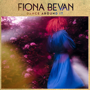 Fiona Bevan — Dance Around It
