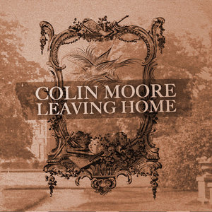 Colin Moore — Leaving Home