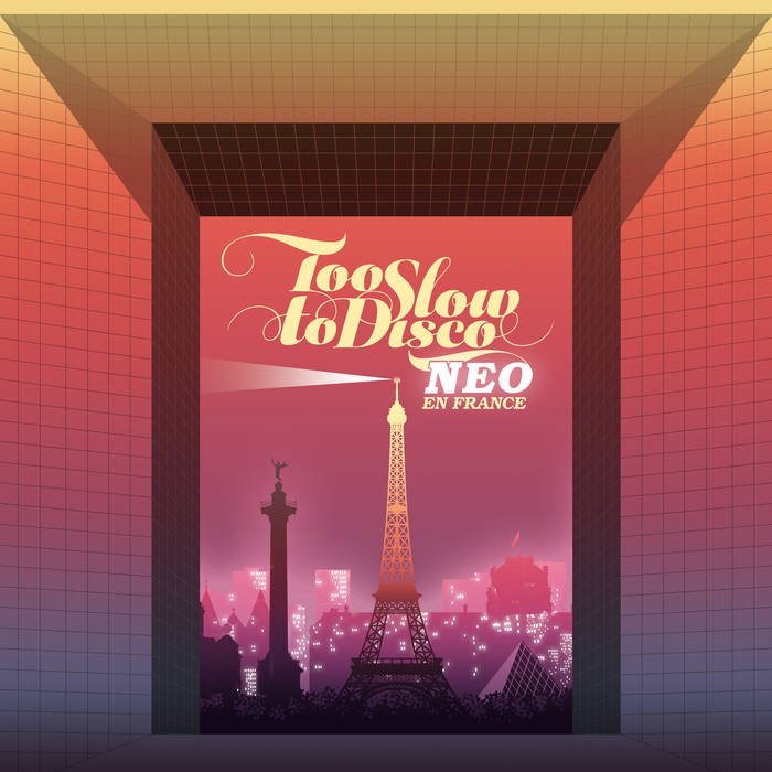Too Slow to Disco NEO - En France | Various Artists | Too Slow To Too Slow to Disco NEO - En France | Various Artists | Too Slow To