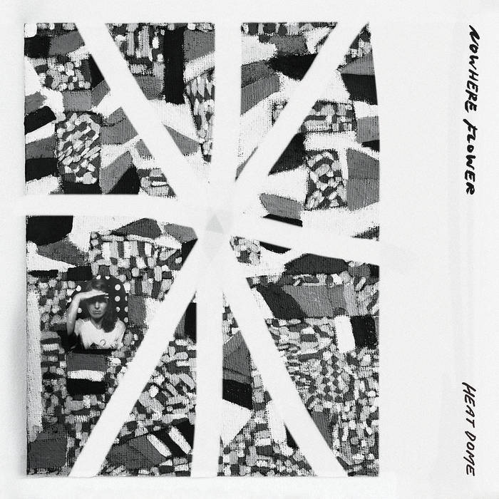 Heat Dome | Nowhere Flower