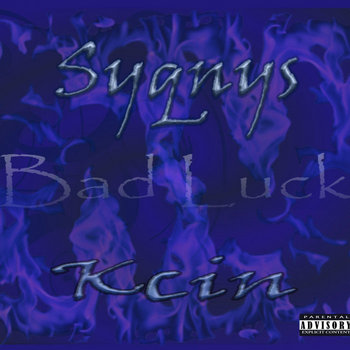 BAD LUCK(2003)
Syqnys & Kcin
