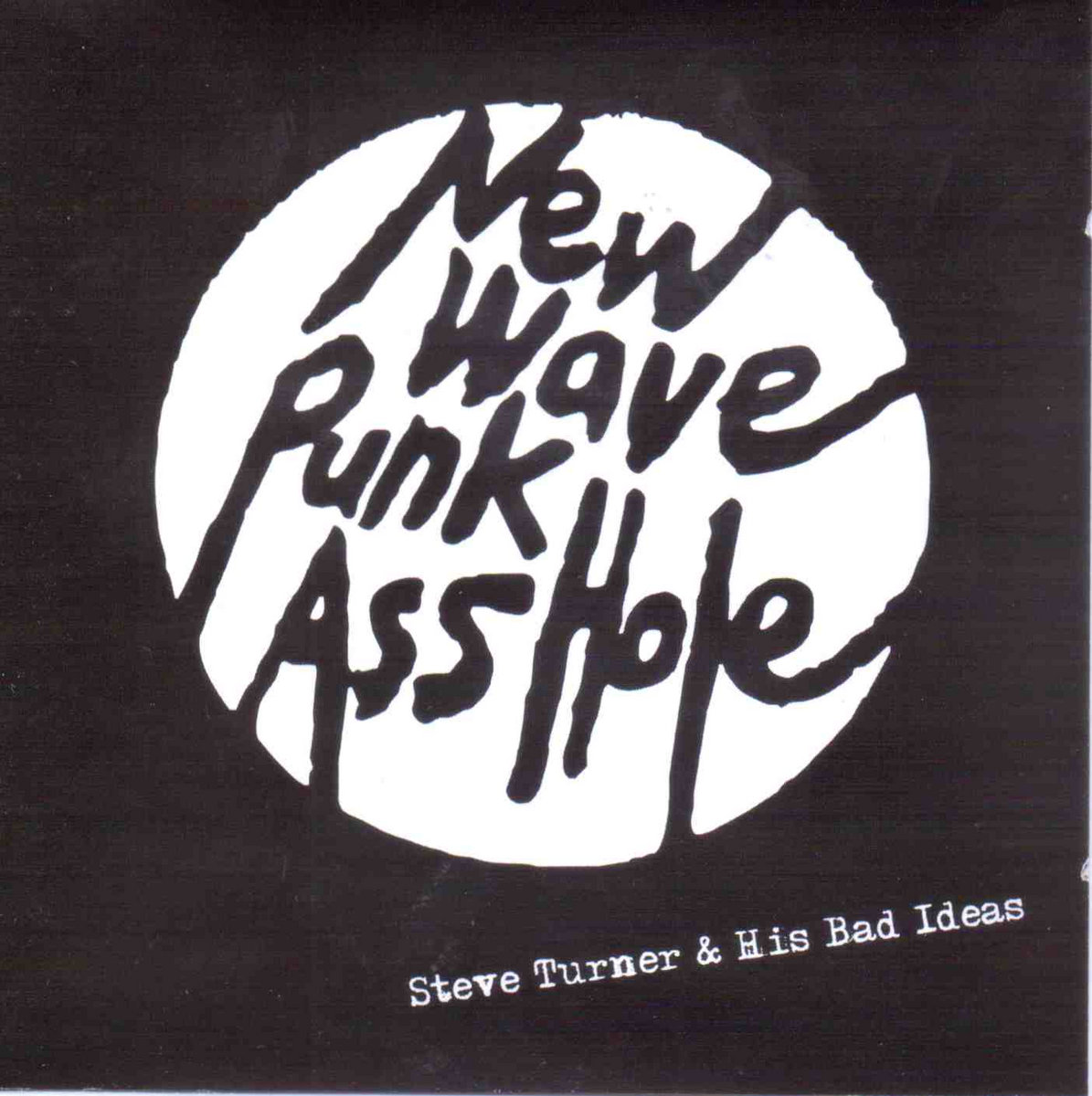 アート・デザイン・音楽 punk / steven wells New Wave Punk Asshole | Steve Turner & His Bad Ideas | Steve