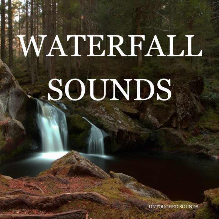 Waterfall Sounds Untouched Sounds