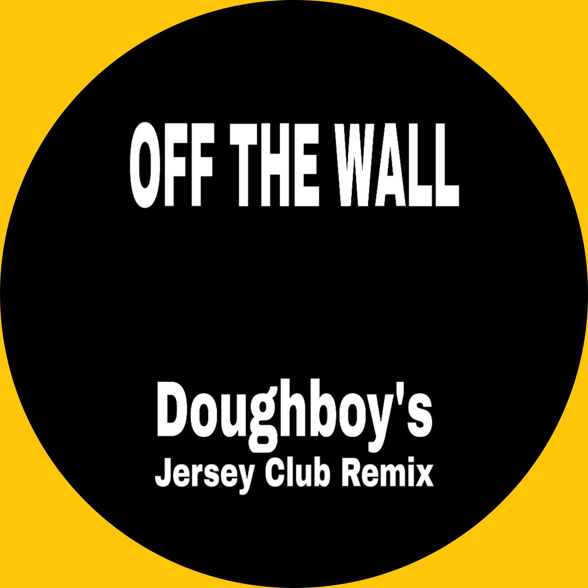 Off The Wall Doughboy S Jersey Club Remix Dj Doughboy Doughboy S Club Crate Off The Wall Doughboy S Jersey Club Remix Dj Doughboy Doughboy S Club Crate